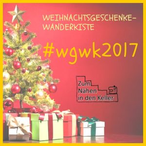 Weihnachtsgeschenkewanderkiste wgwk17 Blogaktion auf Zum Nähen in den Keller